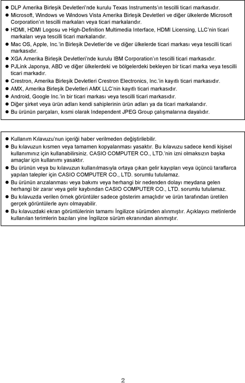 HDMI, HDMI Logosu ve High-Definition Multimedia Interface, HDMI Licensing, LLC nin ticari markaları veya tescilli ticari markalarıdır. Mac OS, Apple, Inc.