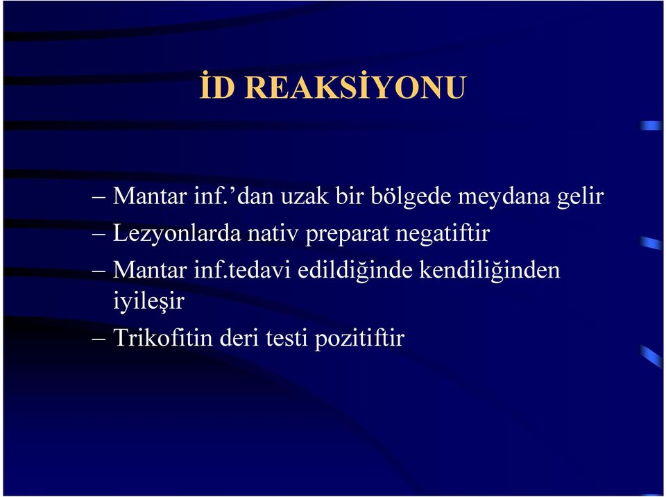 Lezyonlarda nativ preparat negatiftir Mantar