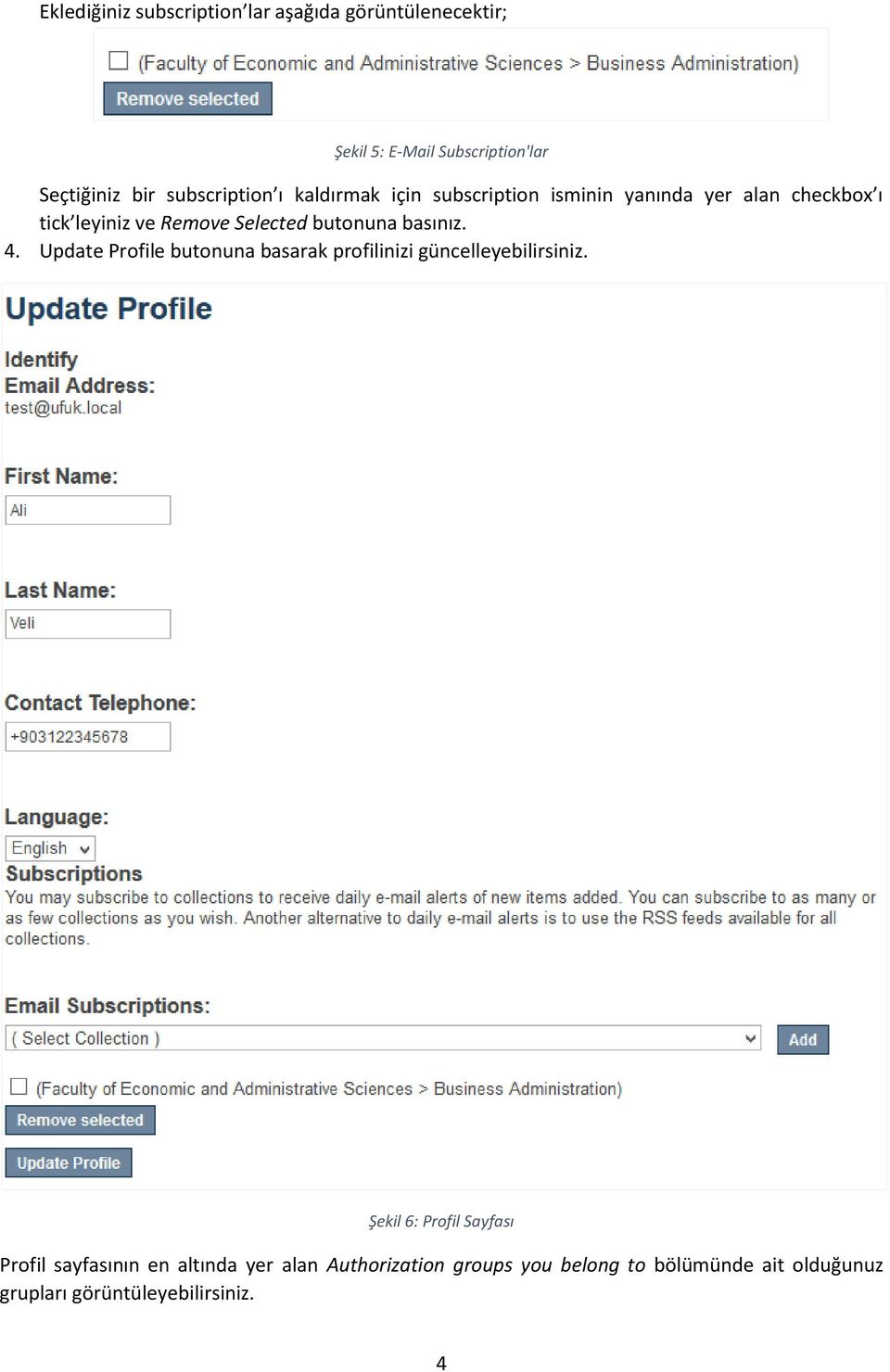 butonuna basınız. 4. Update Profile butonuna basarak profilinizi güncelleyebilirsiniz.