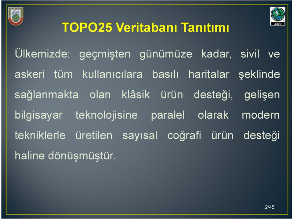 klâsik ürün desteği, gelişen bilgisayar teknolojisine paralel olarak