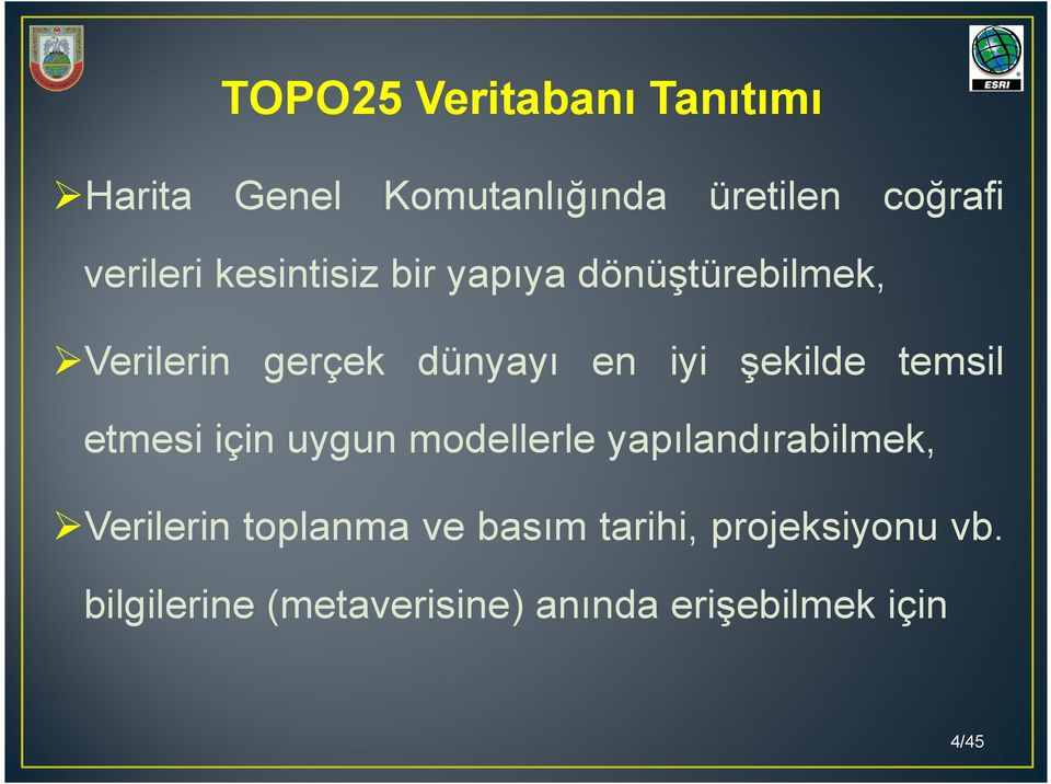 temsil etmesi için uygun modellerle yapılandırabilmek, Verilerin toplanma ve