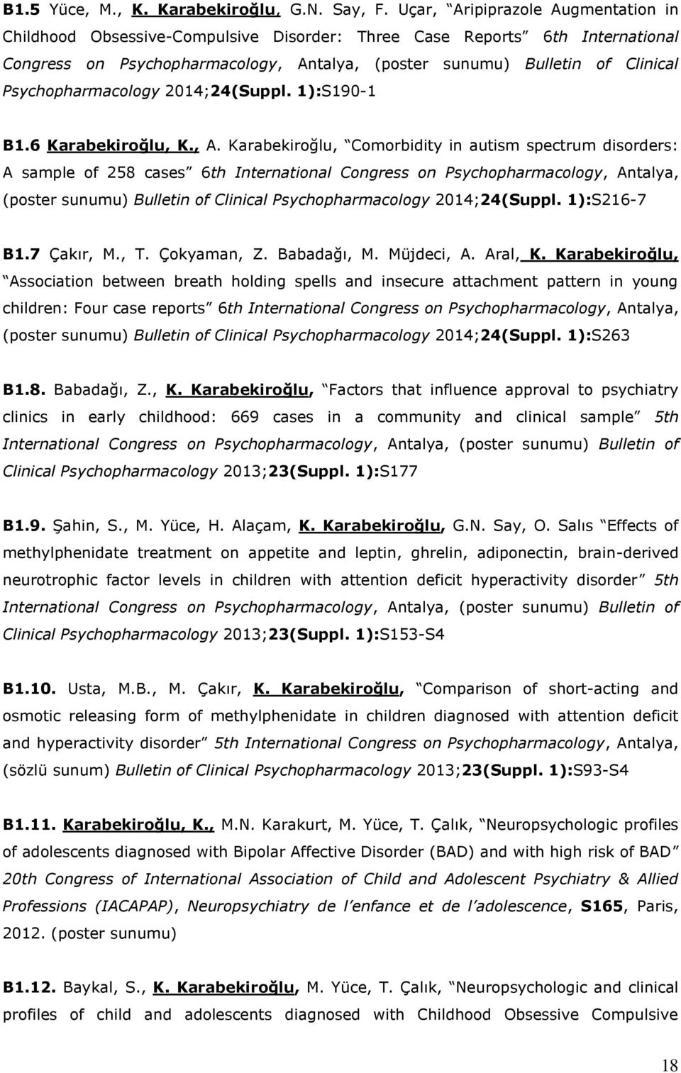 Psychopharmacology 2014;24(Suppl. 1):S190-1 B1.6 Karabekiroğlu, K., A.