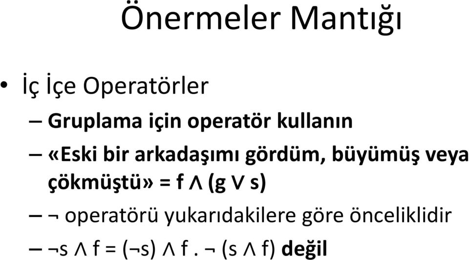 veya çökmüştü» = f (g s) operatörü