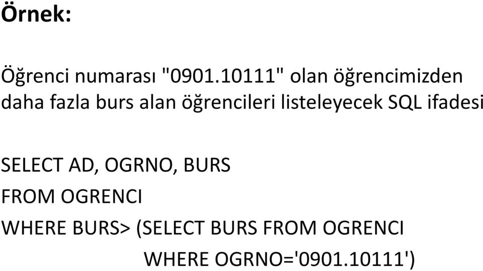 öğrencileri listeleyecek SQL ifadesi SELECT AD,