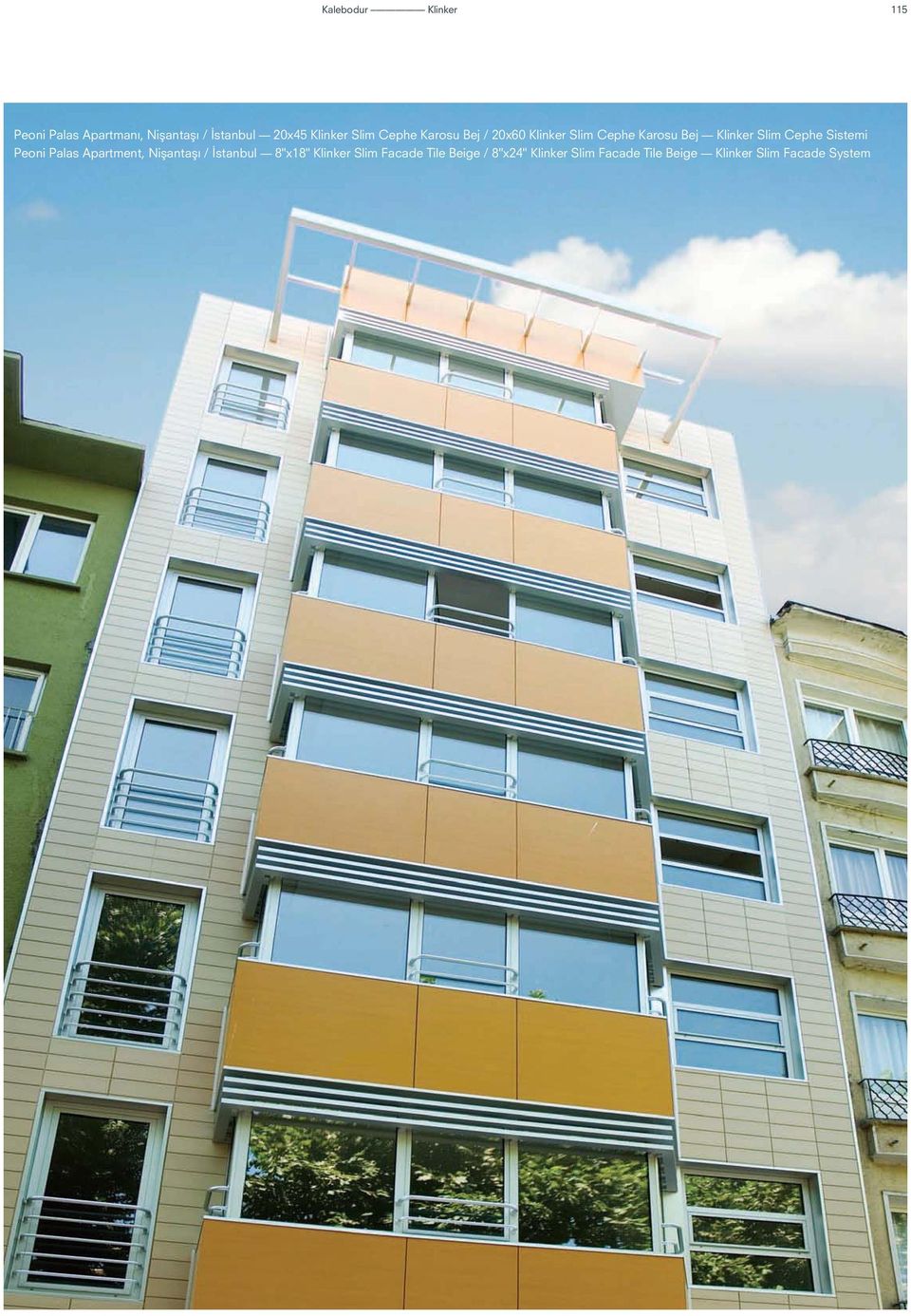 Slim Cephe Sistemi Peoni Palas Apartment, Nişantaşı / İstanbul 8"x18" Klinker