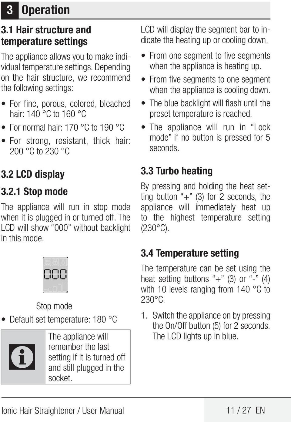 to 230 C 3.2 LCD display 3.2.1 Stop mode The appliance will run in stop mode when it is plugged in or turned off. The LCD will show 000 without backlight in this mode.