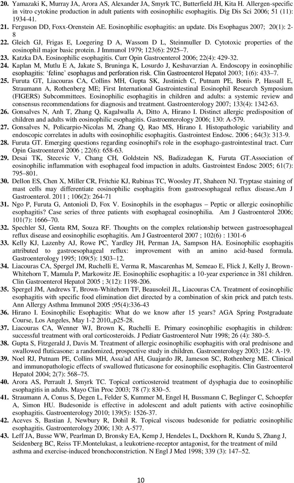 Gleich GJ, Frigas E, Loegering D A, Wassom D L, Steinmuller D. Cytotoxic properties of the eosinophil major basic protein. J Immunol 1979; 123(6): 2925 7. 23. Katzka DA. Eosinophilic esophagitis.