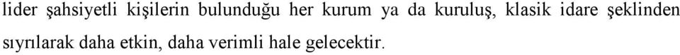 klasik idare şeklinden sıyrılarak