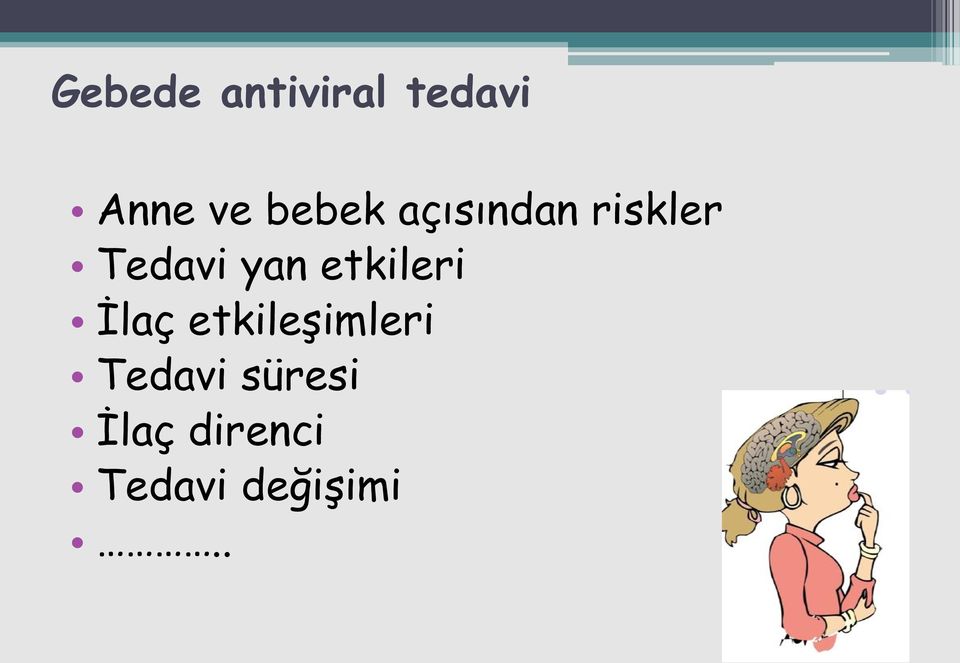 etkileri İlaç etkileşimleri Tedavi