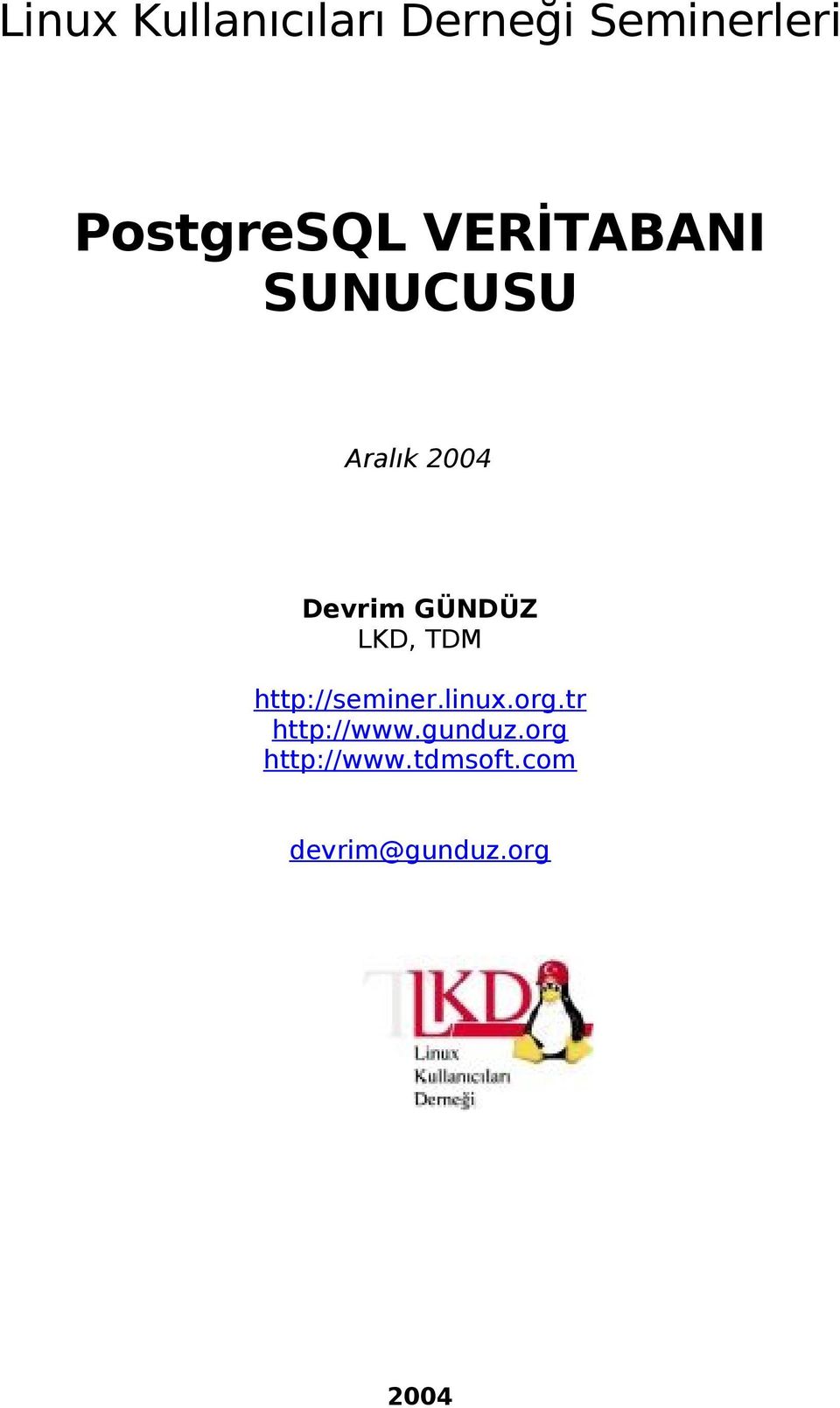 TDM http://seminer.linux.org.tr http://www.gunduz.