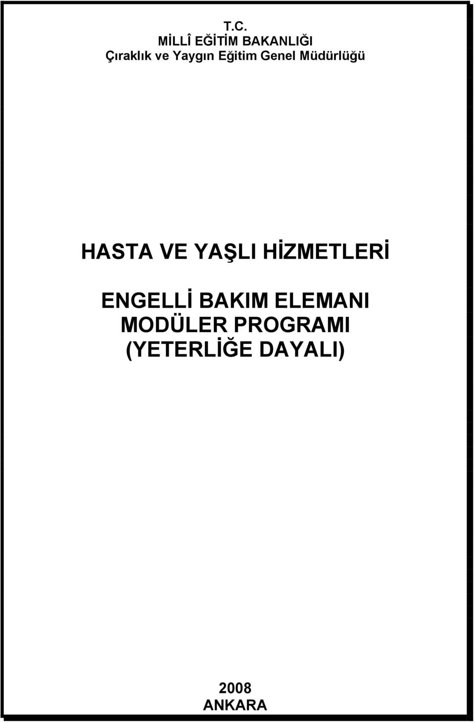 YAŞLI HİZMETLERİ ENGELLİ BAKIM ELEMANI