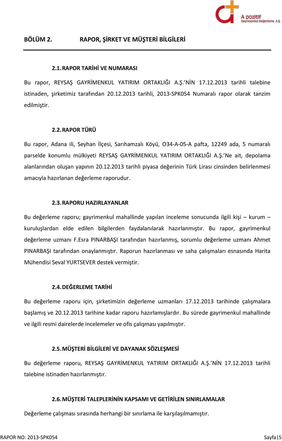 Ş. Ne ait, depolama alanlarından oluşan yapının 20.12.2013 