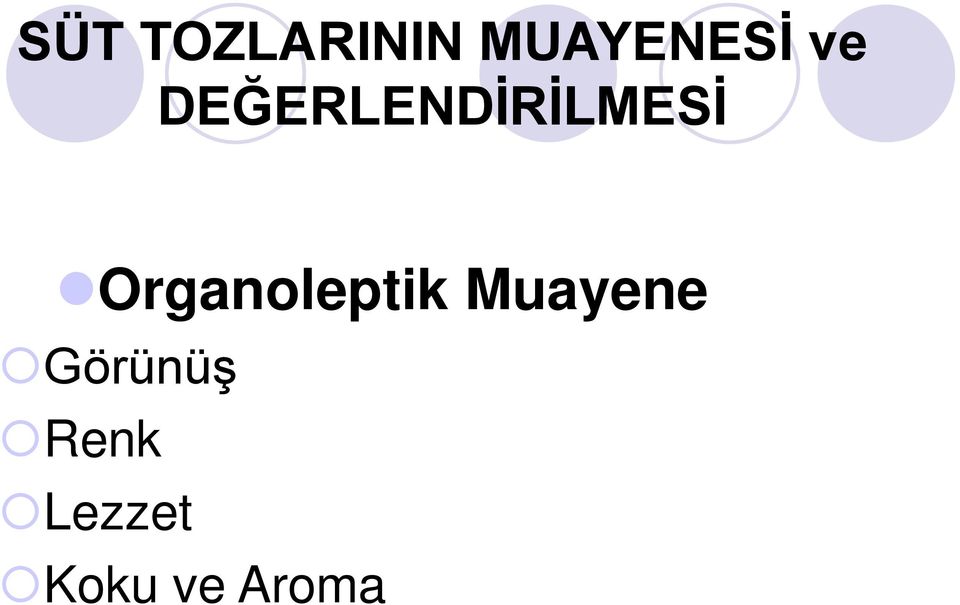 Organoleptik Muayene