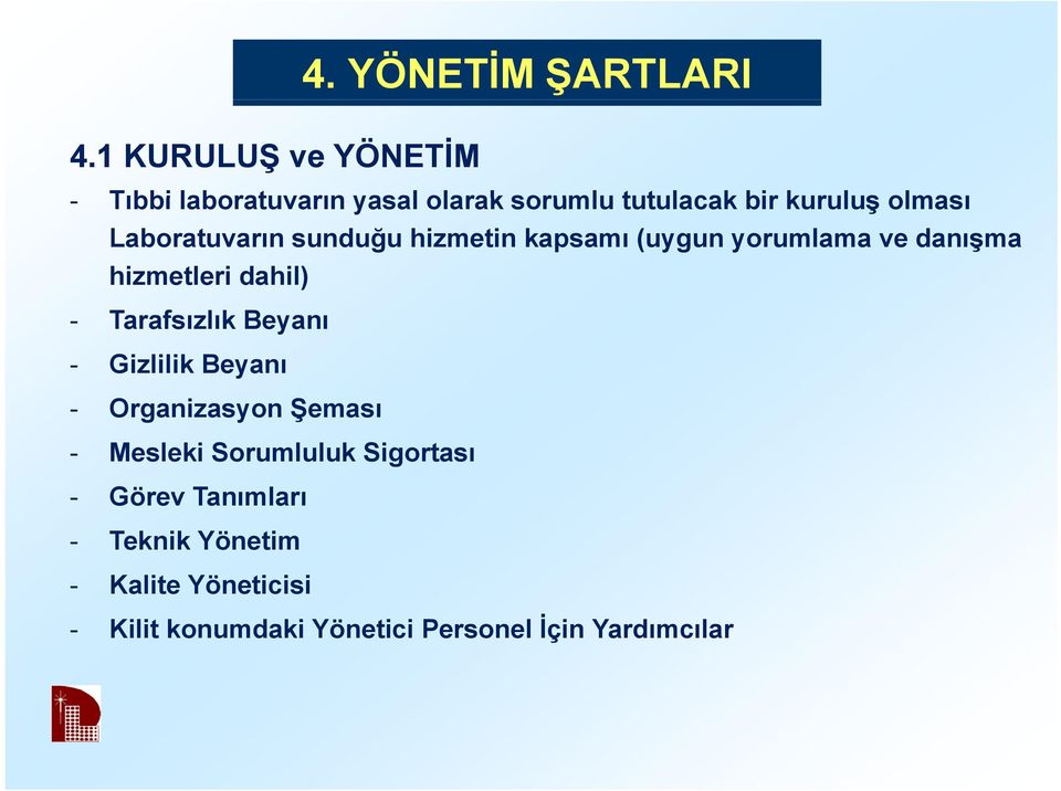 Laboratuvarın sunduğu hizmetin kapsamı (uygun yorumlama ve danışma hizmetleri dahil) - Tarafsızlık