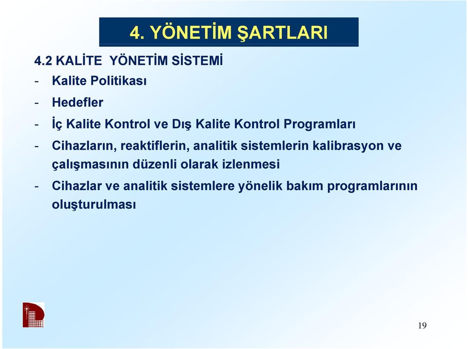 ve Dış ş Kalite Kontrol Programları - Cihazların, reaktiflerin, analitik