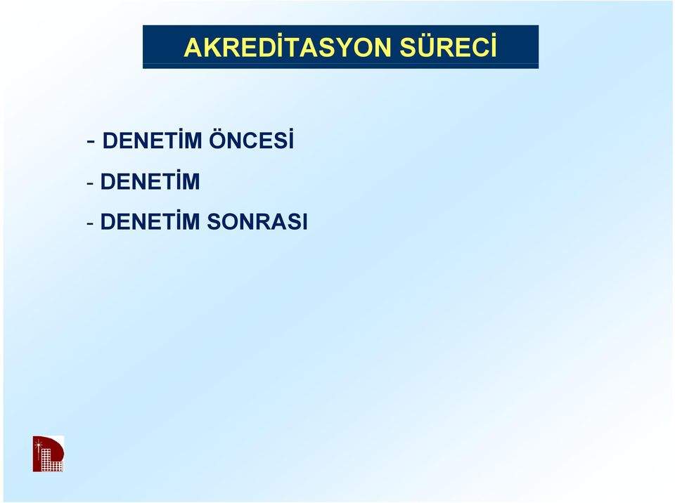 DENETİM ÖNCESİ