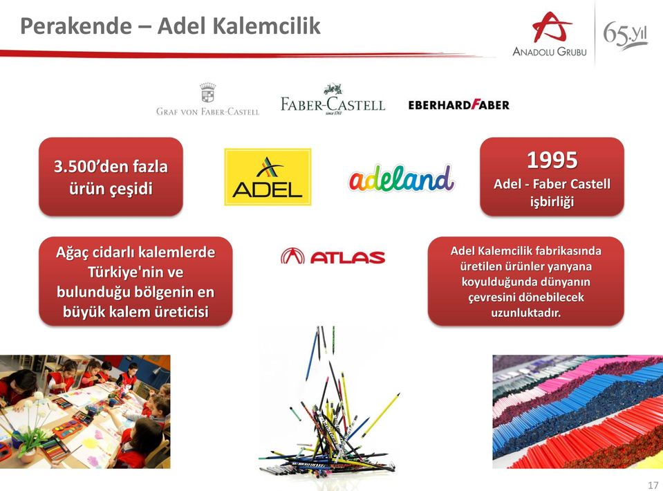 cidarlı kalemlerde Türkiye'nin ve bulunduğu bölgenin en büyük kalem