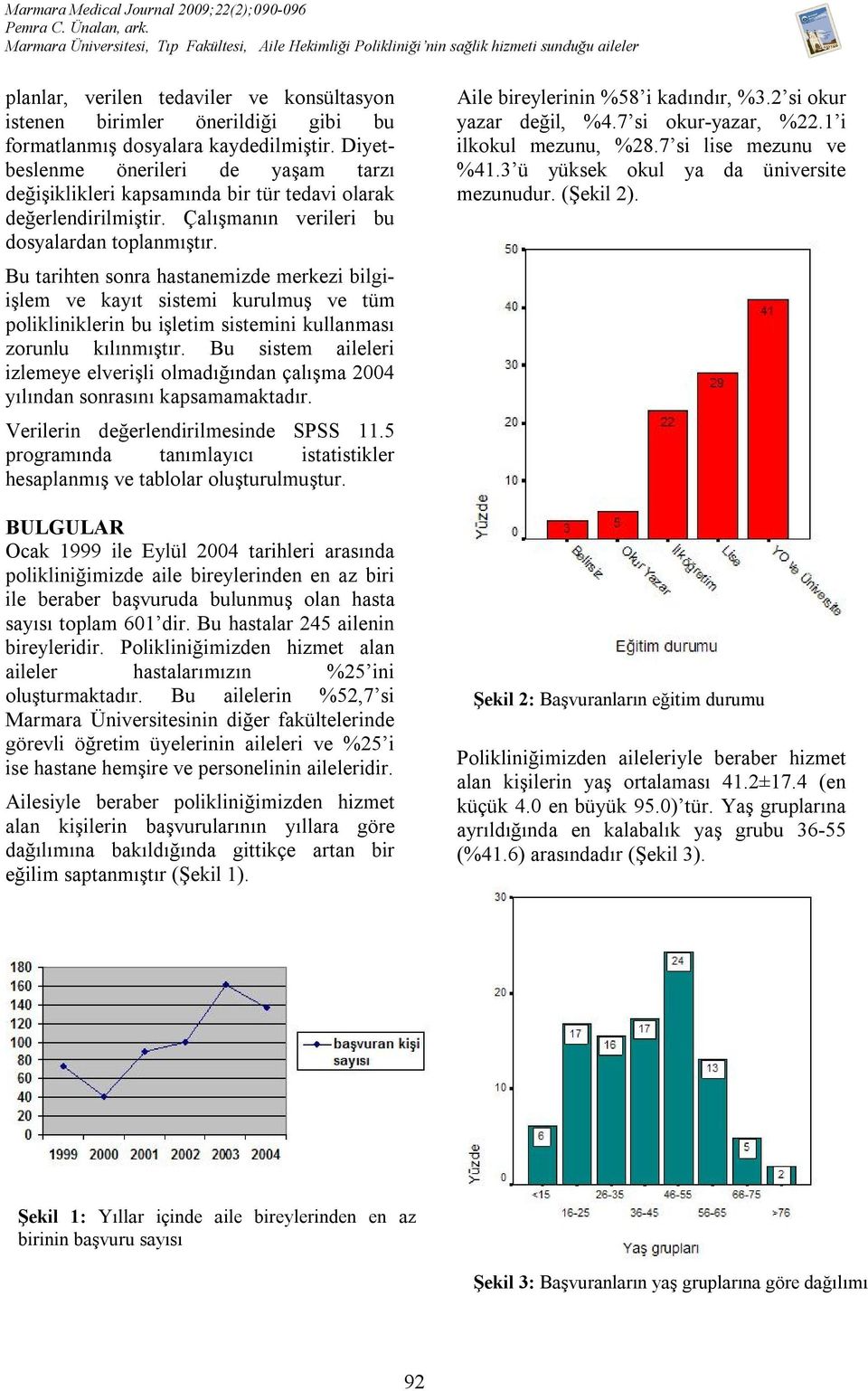 Bu tarihten sonra hastanemizde merkezi bilgiişlem ve kayıt sistemi kurulmuş ve tüm polikliniklerin bu işletim sistemini kullanması zorunlu kılınmıştır.