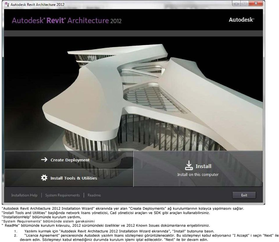 InstallationHelp bölümünde kurulum yardımı, System Requirements bölümünde sistem gereksinimi ReadMe bölümünde kurulum kılavuzu, 2012 sürümündeki özellikler ve 2012 Known Issues dokümanlarına