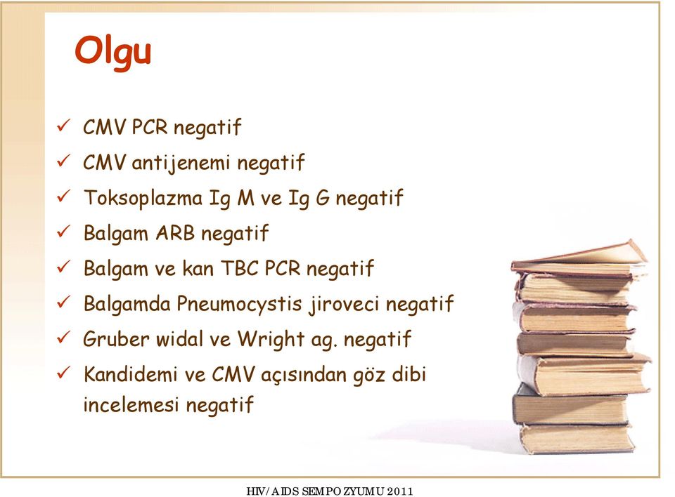 Balgamda Pneumocystis jiroveci negatif Gruber widal ve Wright