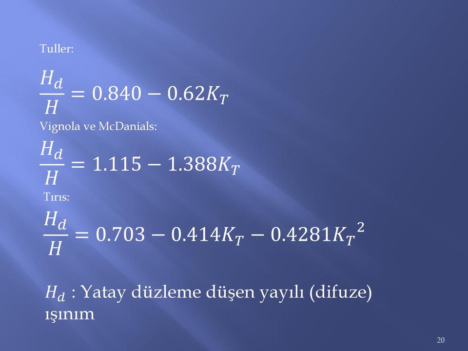 115 1.388K T Tırıs: H d H = 0.703 0.