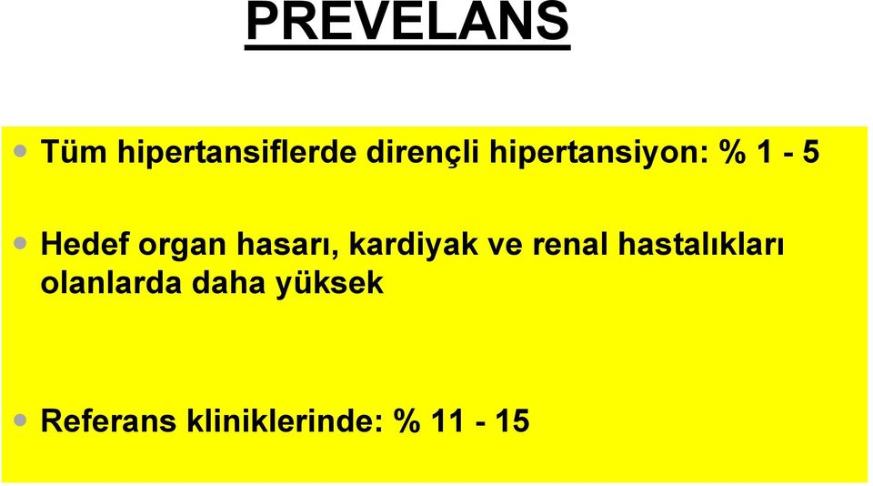 kardiyak ve renal hastalıkları olanlarda