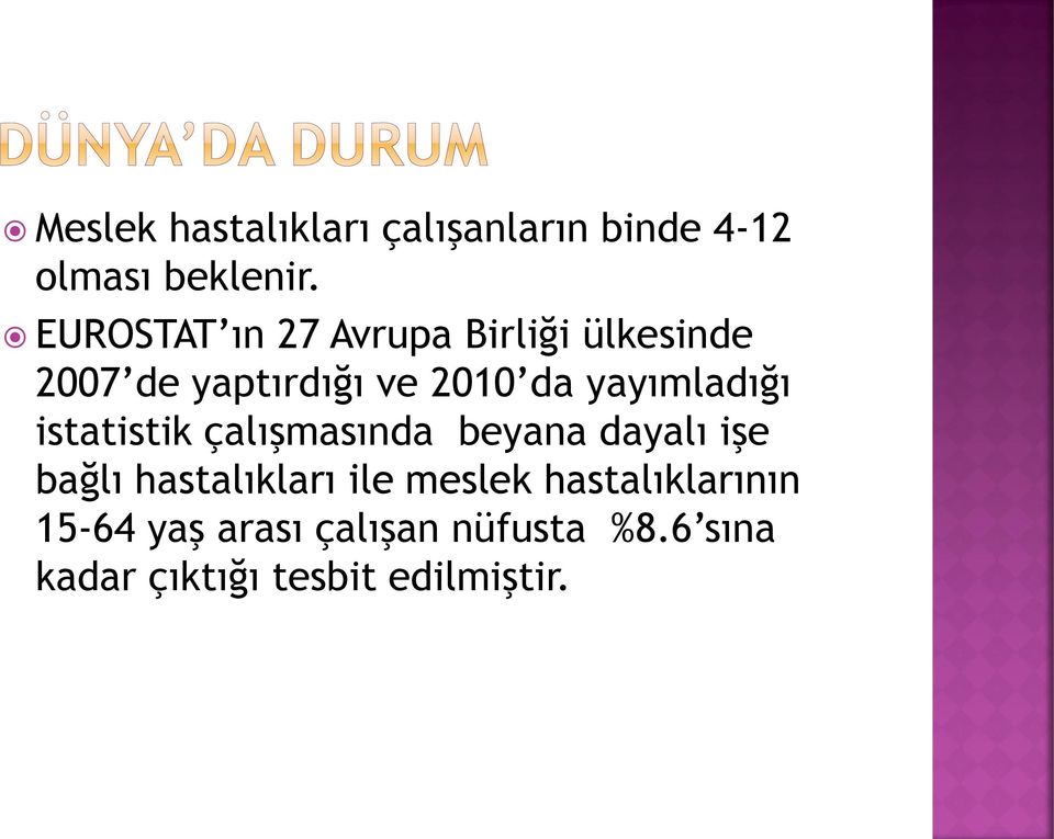 yayımladığı istatistik çalışmasında beyana dayalı işe bağlı hastalıkları ile