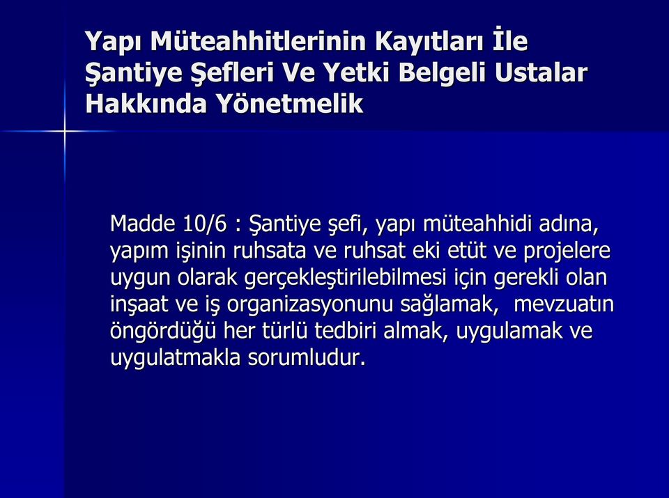 eki etüt ve projelere uygun olarak gerçekleştirilebilmesi için gerekli olan inşaat ve iş