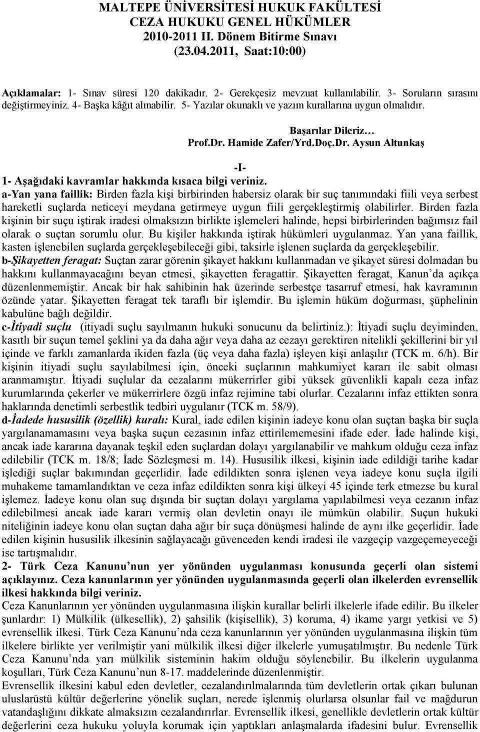Hamide Zafer/Yrd.Doç.Dr. Aysun Altunkaş -I- 1- Aşağıdaki kavramlar hakkında kısaca bilgi veriniz.