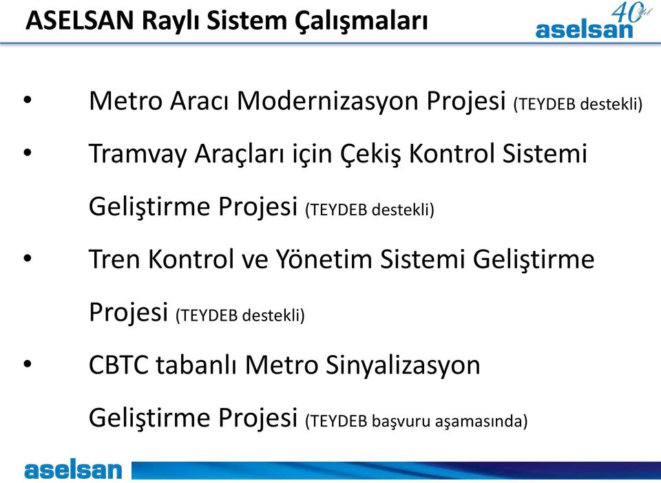 (TEYDEB destekli) Tren Kontrol ve Yönetim Sistemi Geliştirme Projesi (TEYDEB