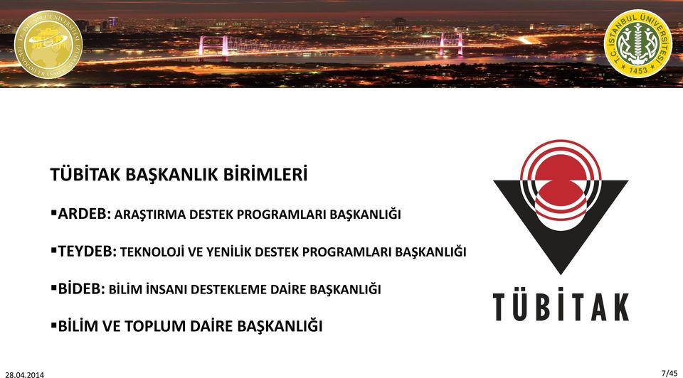 DESTEK PROGRAMLARI BAŞKANLIĞI BİDEB: BİLİM İNSANI