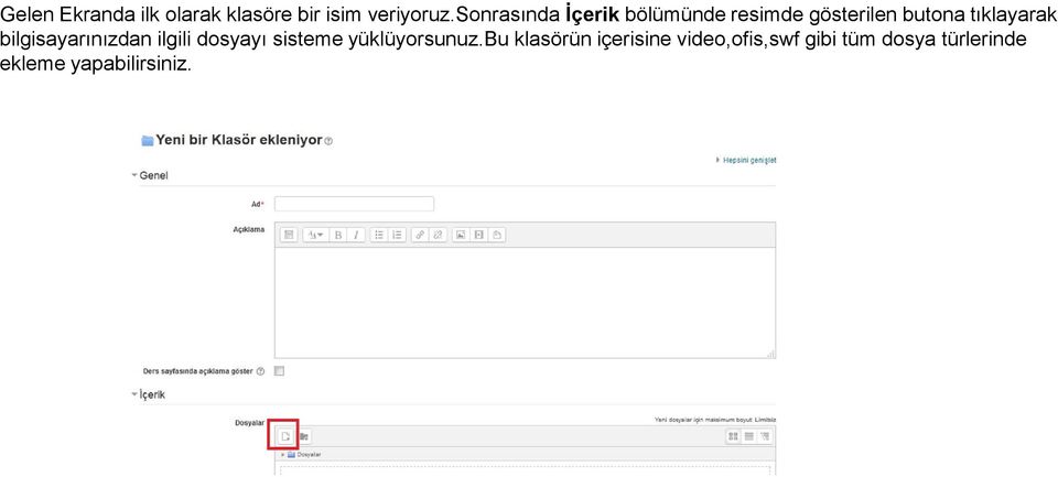 bilgisayarınızdan ilgili dosyayı sisteme yüklüyorsunuz.