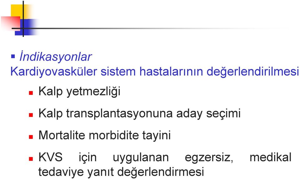 transplantasyonuna aday seçimi Mortalite morbidite