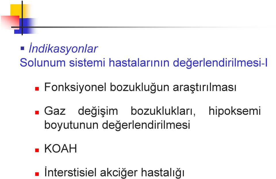 araştırılması Gaz değişim bozuklukları, hipoksemi