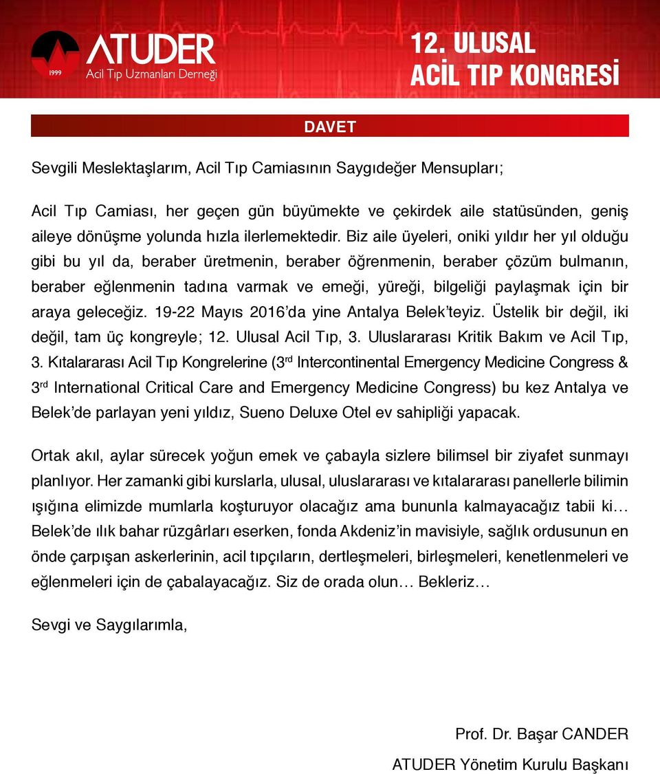 Biz aile üyeleri, oniki yıldır her yıl olduğu gibi bu yıl da, beraber üretmenin, beraber öğrenmenin, beraber çözüm bulmanın, beraber eğlenmenin tadına varmak ve emeği, yüreği, bilgeliği paylaşmak