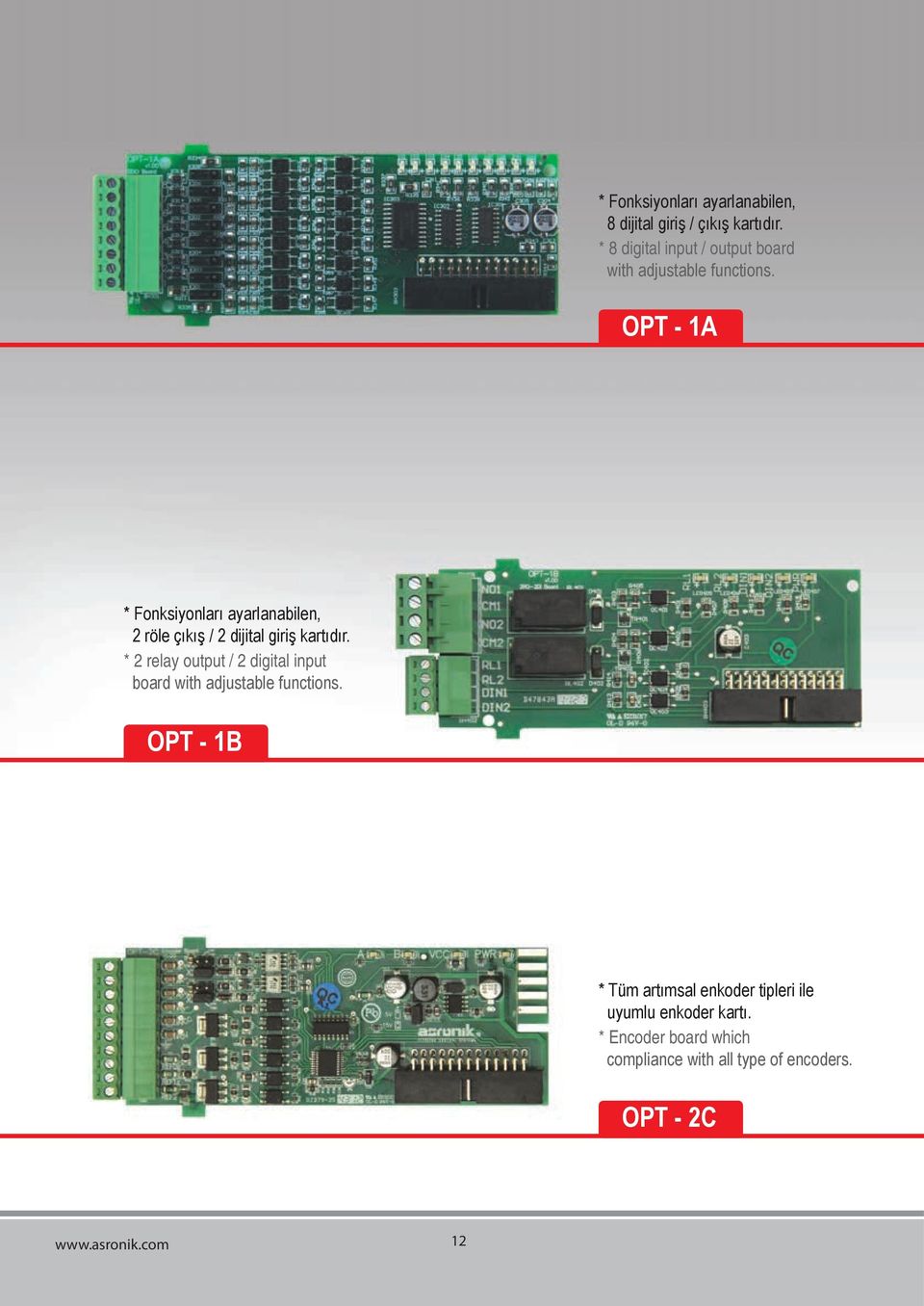 OPT - 1A * Fonksiyonları ayarlanabilen, 2 röle çıkış / 2 dijital giriş kartıdır.