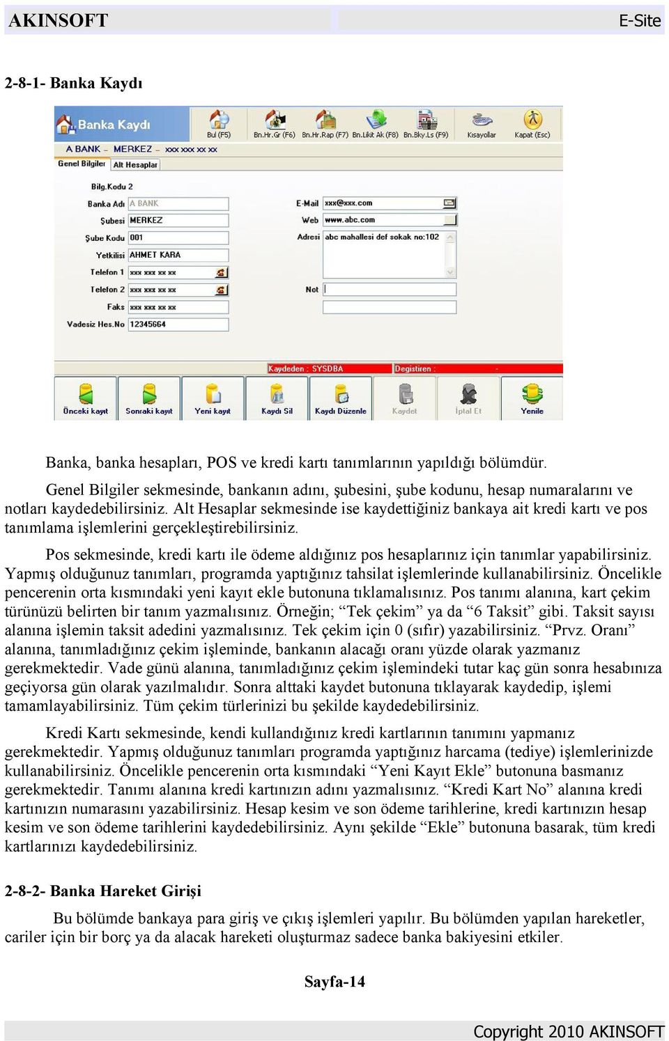 Alt Hesaplar sekmesinde ise kaydettiğiniz bankaya ait kredi kartı ve pos tanımlama işlemlerini gerçekleştirebilirsiniz.