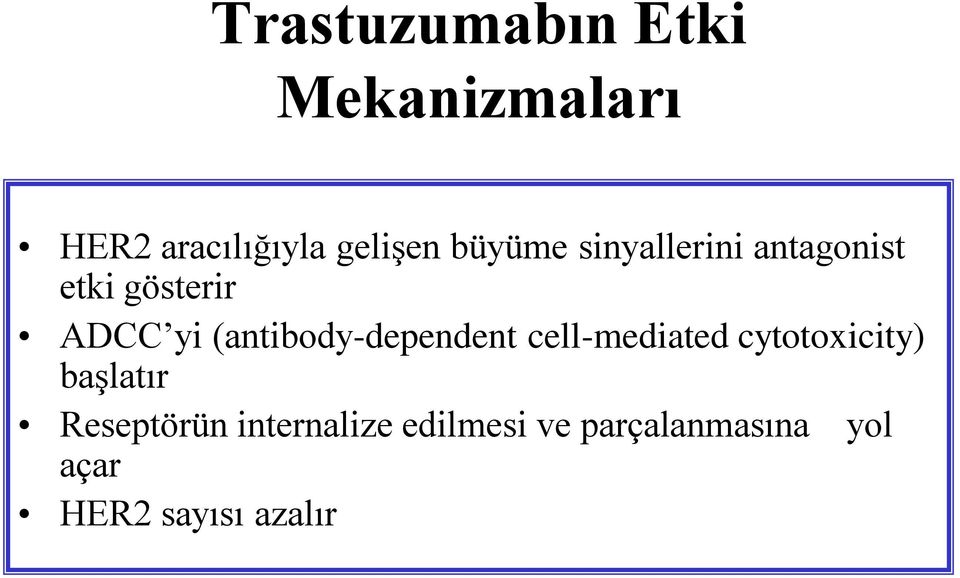 (antibody-dependent cell-mediated cytotoxicity) başlatır