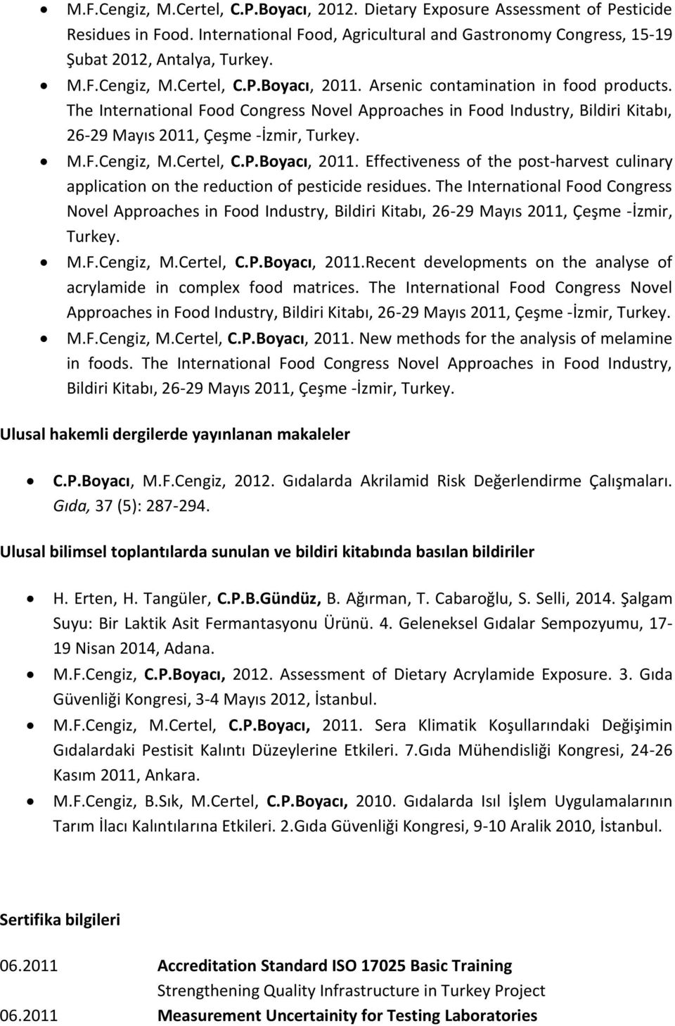 Boyacı, 2011. Effectiveness of the post-harvest culinary application on the reduction of pesticide residues.