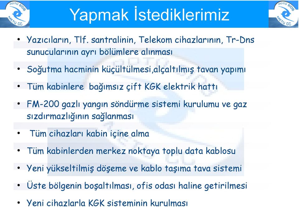 yapımı Tüm kabinlere bağımsız çift KGK elektrik hattı FM-200 gazlı yangın söndürme sistemi kurulumu ve gaz sızdırmazlığının