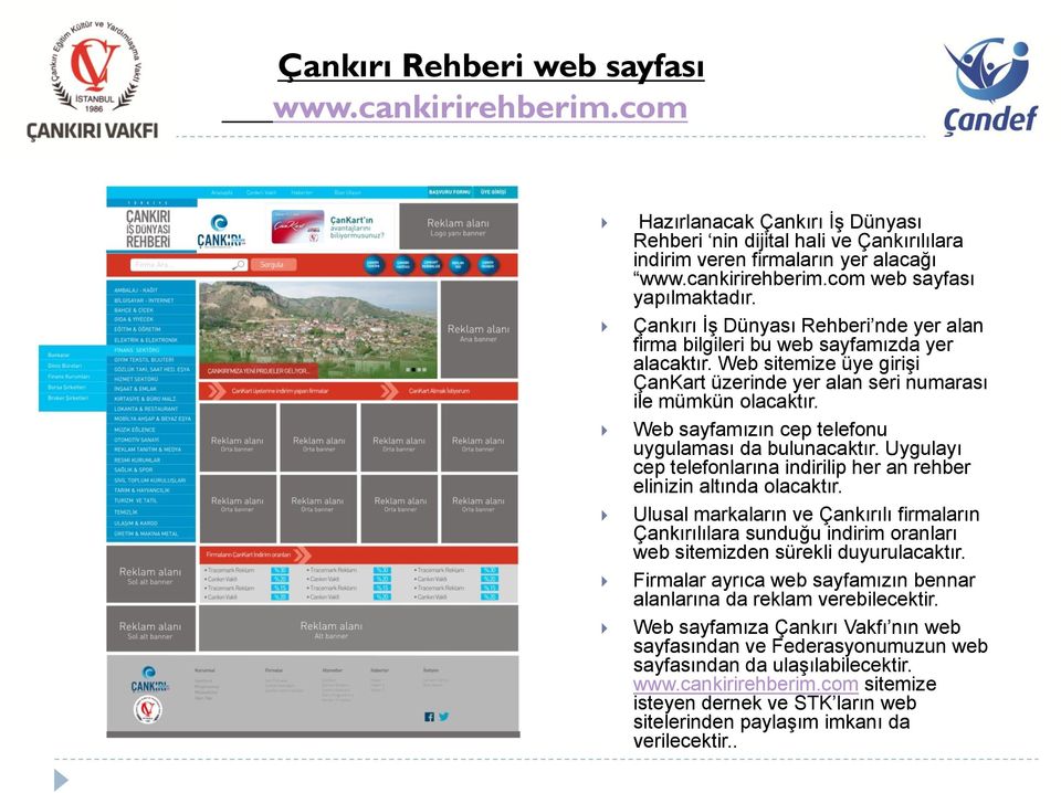 Web sayfamızın cep telefonu uygulaması da bulunacaktır. Uygulayı cep telefonlarına indirilip her an rehber elinizin altında olacaktır.