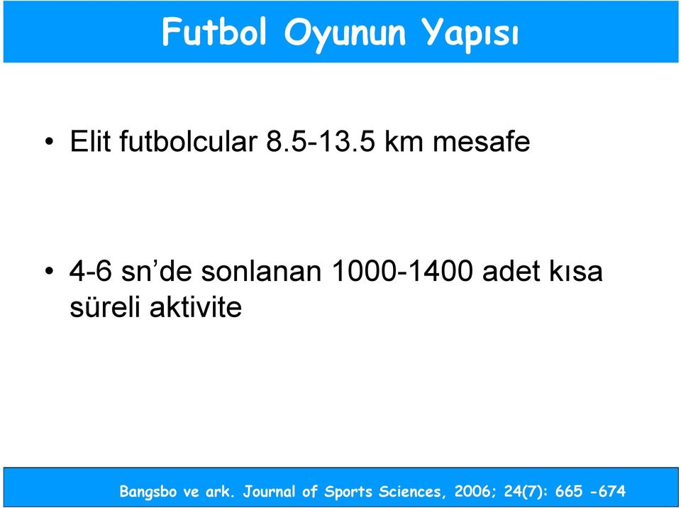 1000-1400 adet kısa süreli aktivite Bangsbo