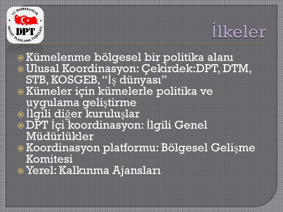 geliştirme İlgili diğer kuruluşlar DPT İçi koordinasyon: İlgili Genel