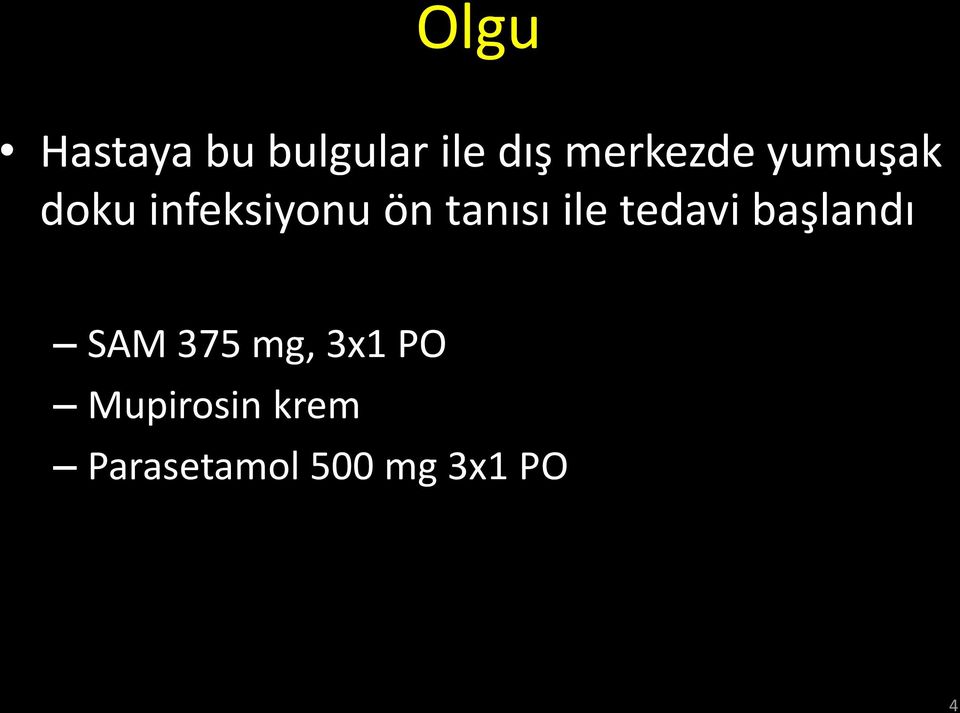 tedavi başlandı SAM 375 mg, 3x1 PO