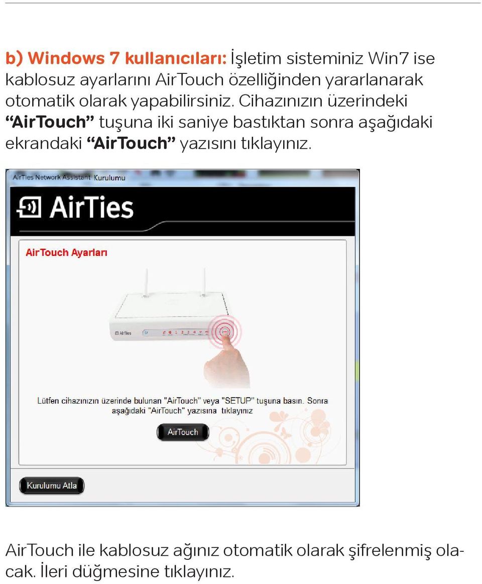 Cihazınızın üzerindeki AirTouch tuşuna iki saniye bastıktan sonra aşağıdaki ekrandaki