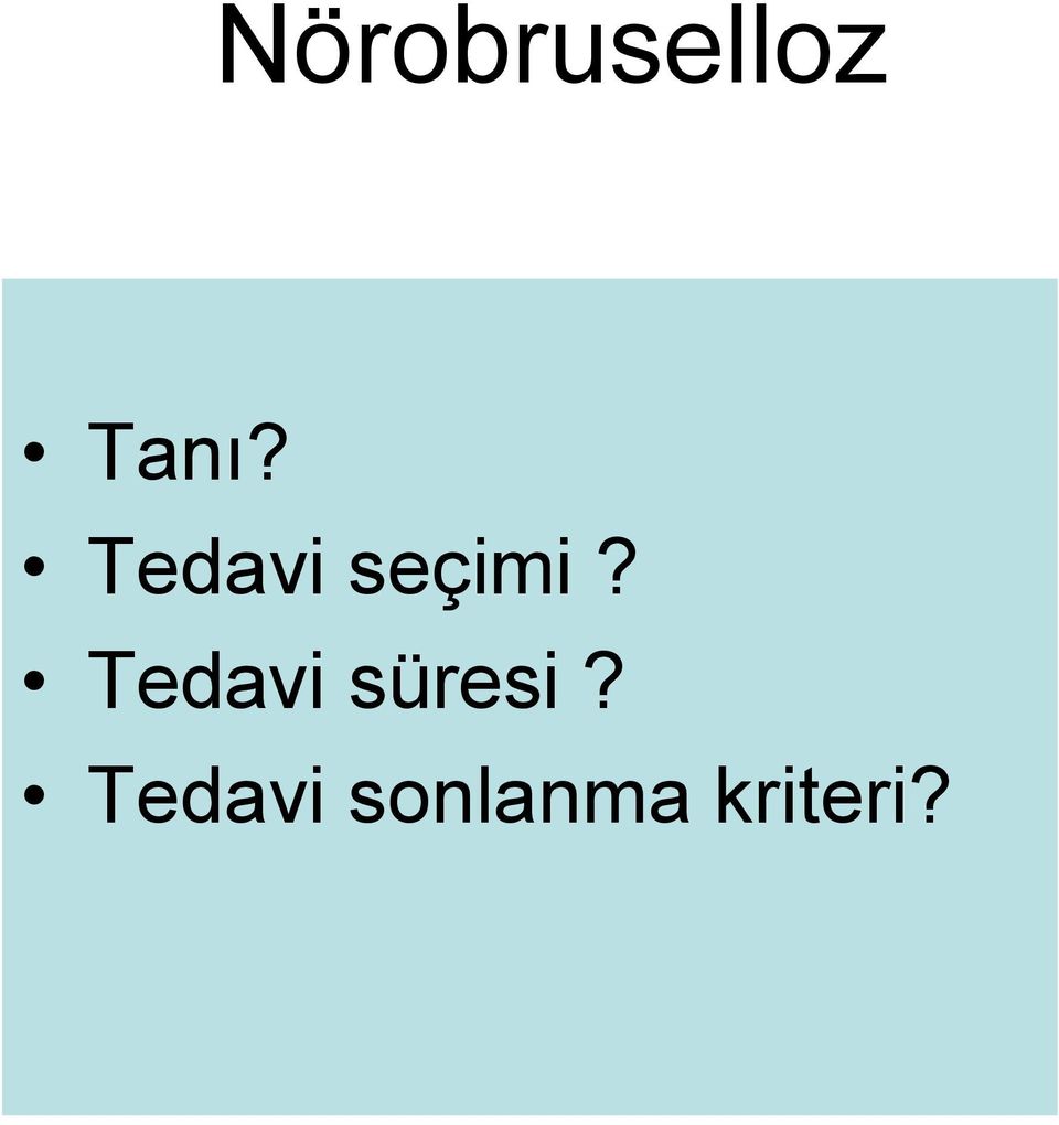 Tedavi süresi?