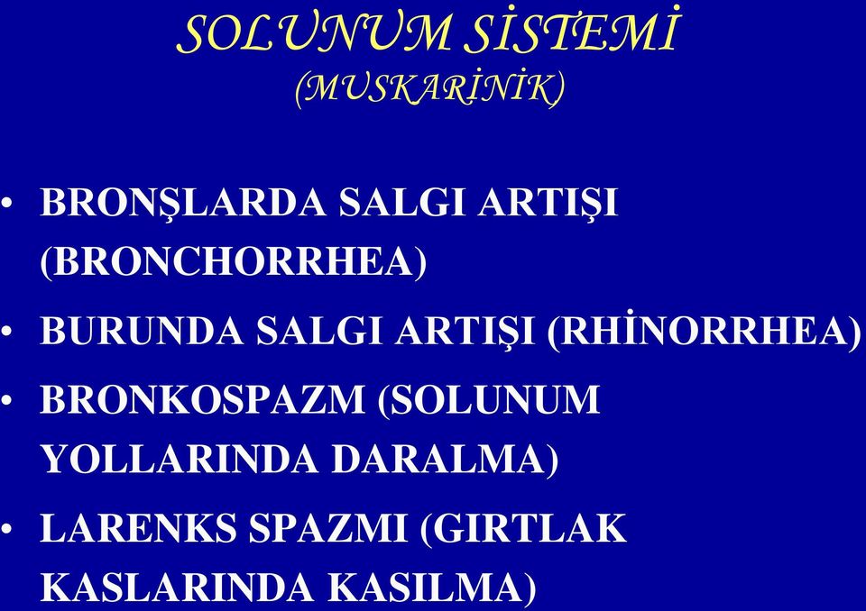 (RHİNORRHEA) BRONKOSPAZM (SOLUNUM YOLLARINDA