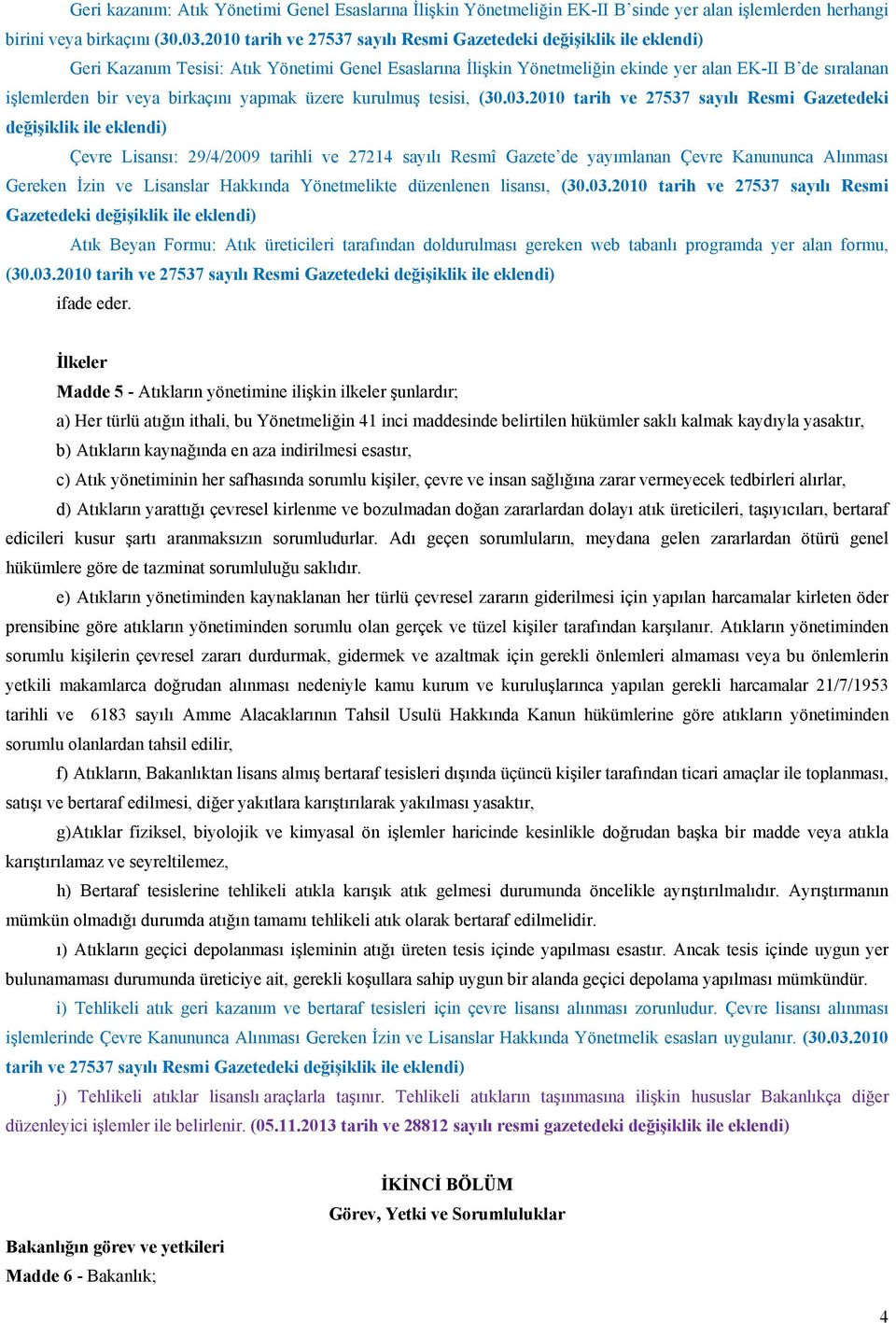 birkaçını yapmak üzere kurulmuş tesisi, (30.03.