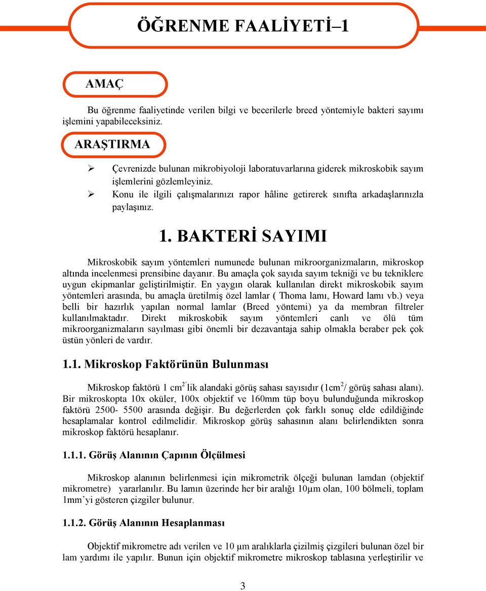 Konu ile ilgili çalışmalarınızı rapor hâline getirerek sınıfta arkadaşlarınızla paylaşınız. 1.