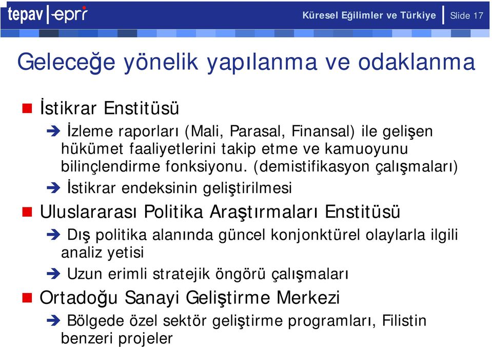 (demistifikasyon çalışmaları) İstikrar endeksinin geliştirilmesi Uluslararası Politika Araştırmaları Enstitüsü Dış politika alanında